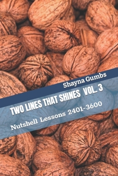 Paperback Two Lines That Shines Volume 3: Nutshell Lessons 2401-3600 Book
