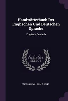 Paperback Handwörterbuch Der Englischen Und Deutschen Sprache: Englisch-Deutsch Book