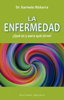 Paperback La Enfermedad, Que Es Y Para Que Sirve? [Spanish] Book