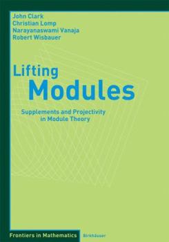 Paperback Lifting Modules: Supplements and Projectivity in Module Theory Book