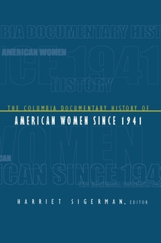 Paperback The Columbia Documentary History of American Women Since 1941 Book