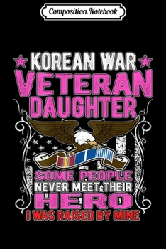 Paperback Composition Notebook: Proud Korean War Veteran Daughter - I Was Raised By Mine Journal/Notebook Blank Lined Ruled 6x9 100 Pages Book