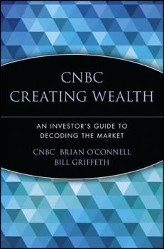 Paperback CNBC Creating Wealth: An Investor's Guide to Decoding the Market Book