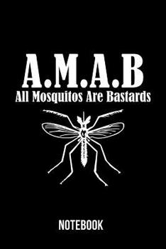 Paperback A.M.A.B All Mosquitos Are Bastards - Notebook Book