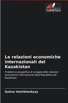 Paperback Le relazioni economiche internazionali del Kazakistan [Italian] Book