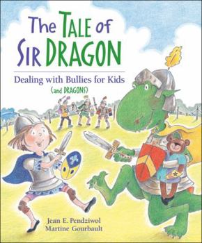 Tale of Sir Dragon, The: Dealing with Bullies for Kids {and Dragons} - Book  of the Dragon Safety Books