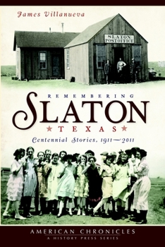 Paperback Remembering Slaton, Texas: Centennial Stories, 1911-2011 Book
