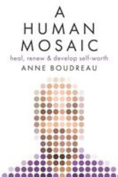 Paperback A Human Mosaic: Heal, Renew & Develop Self-Worth Book