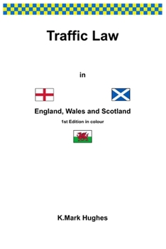 Traffic Law in England, Wales and Scotland: (colour)