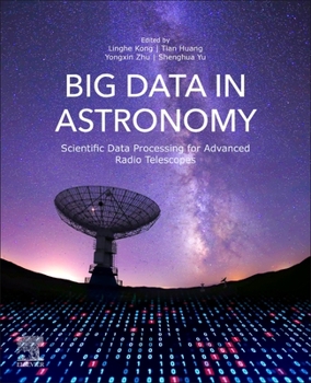 Paperback Big Data in Astronomy: Scientific Data Processing for Advanced Radio Telescopes Book