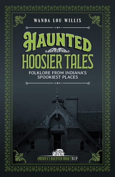 Paperback Haunted Hoosier Tales: Folklore from Indiana's Spookiest Places Book