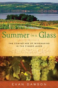 Hardcover Summer in a Glass: The Coming of Age of Winemaking in the Finger Lakes Book