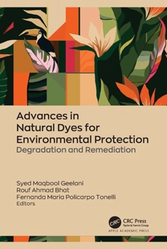 Hardcover Advances in Natural Dyes for Environmental Protection: Degradation and Remediation Book