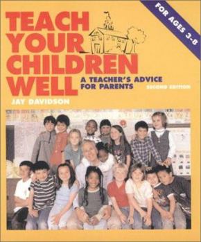 Paperback Teach Your Children Well: A First Grade Teacher's Advice for Parents Book