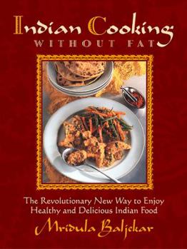 Paperback Indian Cooking Without Fat: The Revolutionary New Way to Enjoy Healthy and Delicious Indian Food Book