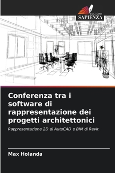 Paperback Conferenza tra i software di rappresentazione dei progetti architettonici [Italian] Book