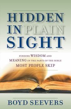 Paperback Hidden in Plain Sight: Finding Wisdom and Meaning in the Parts of the Bible Most People Skip Book