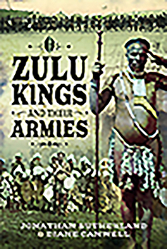 Paperback Zulu Kings and Their Armies Book