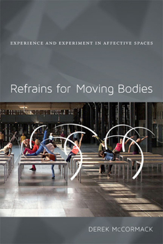 Paperback Refrains for Moving Bodies: Experience and Experiment in Affective Spaces Book