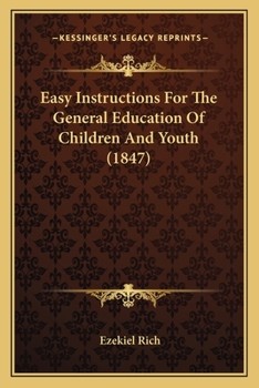 Paperback Easy Instructions For The General Education Of Children And Youth (1847) Book