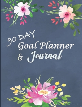 Paperback 90 Day Goal Planner & Journal: 90 Day Goal Planner, 90 Day Goal Journal, 90 Day Gratitude Journal, 90 Day Undated Planner, Goal Planner & Tracker, Na Book