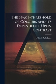 Paperback The Space-threshold of Colours and its Dependence Upon Contrast: First Article Book