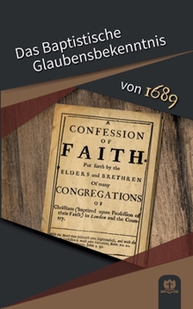 Paperback Das Baptistische Glaubensbekenntnis von 1689 [German] Book