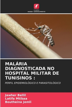 Paperback Malária Diagnosticada No Hospital Militar de Tunisinos [Portuguese] Book