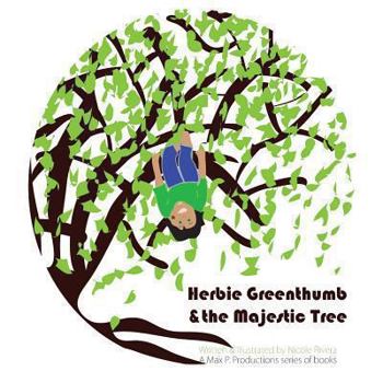 Paperback Herbie Greenthumb and the Majestic Tree Book