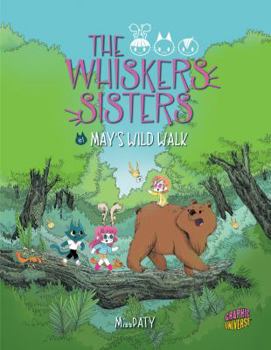 May's Wild Walk - Book #1 of the Les soeurs Moustaches / The Whiskers Sisters