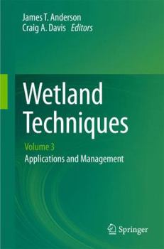 Paperback Wetland Techniques: Volume 3: Applications and Management Book