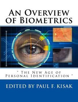 An Overview of Biometrics: " The New Age of Personal Identification "