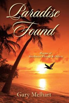 Paperback Paradise Found: Poems of Southwest Florida & Others Book