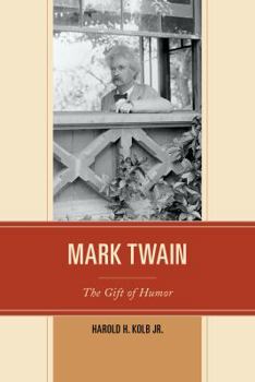 Mark Twain: The Gift of Humor