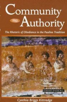 Paperback Community and Authority: The Rhetoric of Obedience in the Pauline Tradition Book