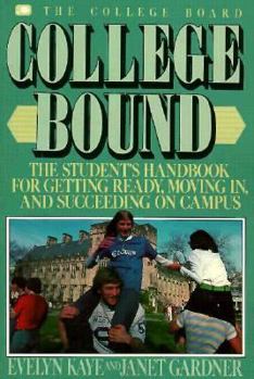 Paperback College Bound: The Student's Handbook for Getting Ready, Moving In, and Succeeding on Campus Book