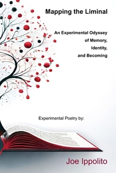 Paperback Mapping the Liminal: An Experimental Odyssey of Memory, Identity, and Becoming Book