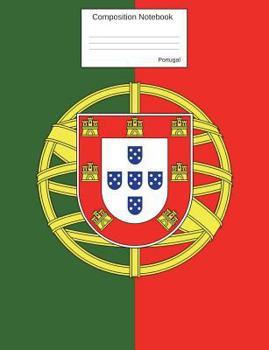 Paperback Portugal Composition Notebook: College Ruled Portuguese Flag Journal to write in for school, take notes, for kids, students, portuguese teachers, hom Book