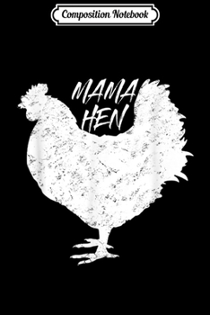Composition Notebook: Farmer Mama Hen Chicken Lover Gift  Journal/Notebook Blank Lined Ruled 6x9 100 Pages