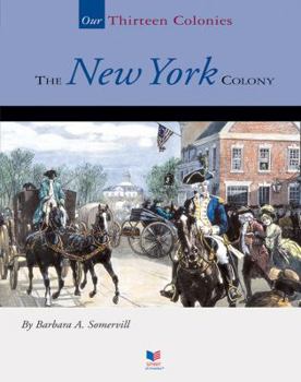 The New York Colony - Book  of the Our Thirteen Colonies