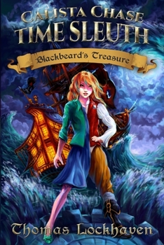 Paperback Blackbeard's Treasure (Book 1): Calista Chase Time Sleuth [Large Print] Book