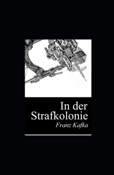 In der Strafkolonie (illustriert)