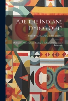 Paperback Are the Indians Dying out?: Preliminary Observations Relating to Indian Civilization and Education Book