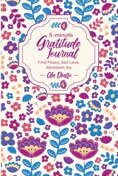 Paperback 5-Minute Gratitude Journal: Find Peace, Self-Love, Abundant Joy Book