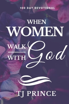 Paperback When Women Walk With God: 100 Devotional For Women Book
