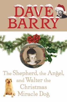 Hardcover The Shepherd, the Angel, and Walter the Christmas Miracle Dog Book