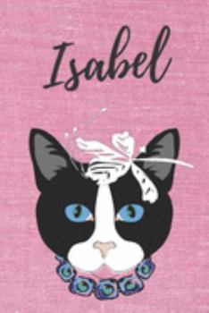 Isabel Katzen-Malbuch / Notizbuch / Tagebuch: Individuelles personalisiertes blanko Mädchen & Frauen Namen Notizbuch, blanko DIN A5 Seiten. Ideal als ... Geschenk für Frauen. (German Edition)