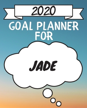 2020 Goal Planner For Jade: 2020 New Year Planner Goal Journal Gift for Jade  / Notebook / Diary / Unique Greeting Card Alternative