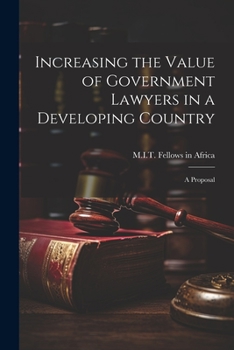 Paperback Increasing the Value of Government Lawyers in a Developing Country: A Proposal Book