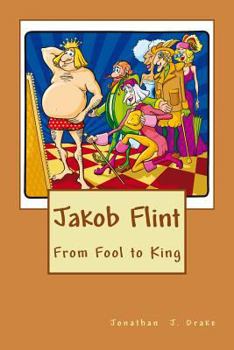 Paperback Jakob Flint - From Fool to King Book